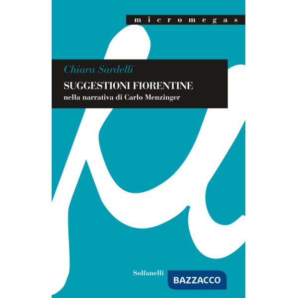 Suggestioni fiorentine nella narrativa di Carlo Menzinger