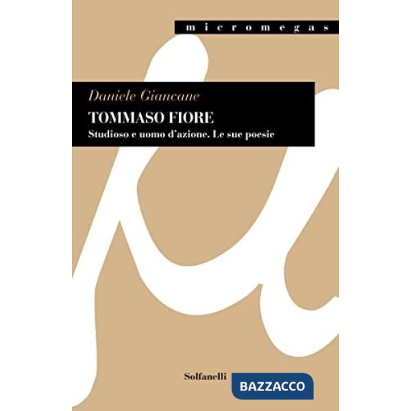 Tommaso Fiore. Studioso e uomo d'azione