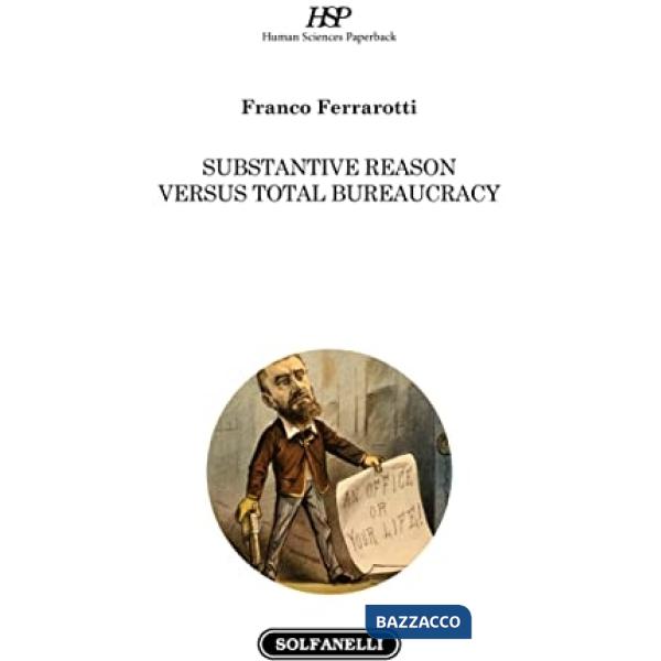 Substantive reason versus total bureaucracy