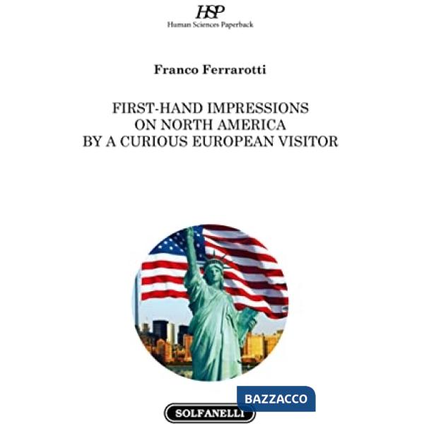 First-hand impressions on north america by a curious european visitor