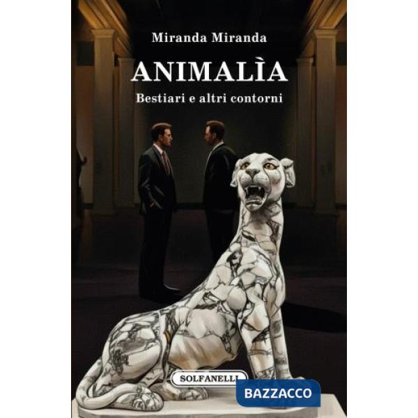 Animalìa. Bestiari e altri contorni