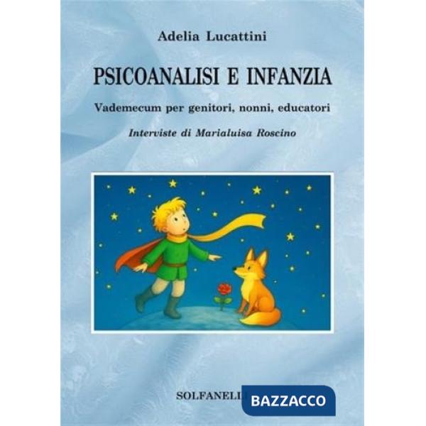 Psicoanalisi e infanzia. Vademecum per genitori, nonni, educatori