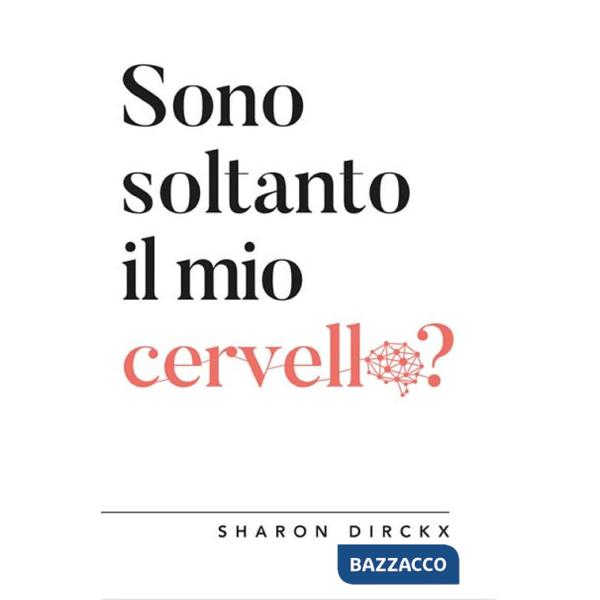 Sono soltanto il mio cervello?