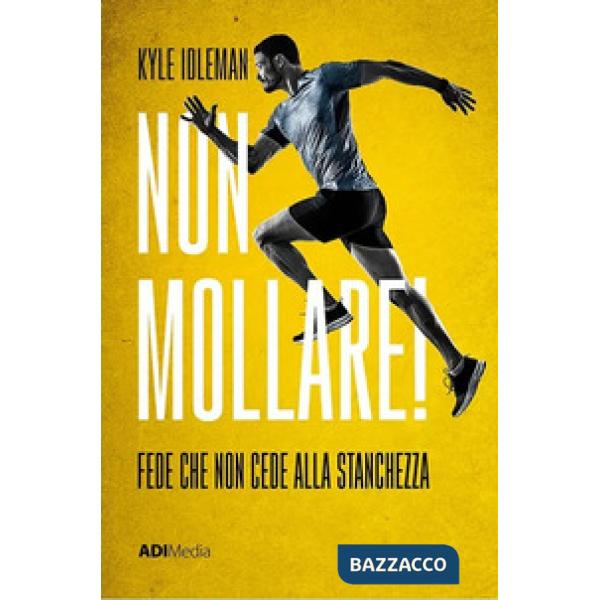 Non mollare! Fede che non cede alla stanchezza