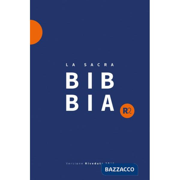 Bibbia R2. Versione riveduta 2020. Ediz. blu/arancione