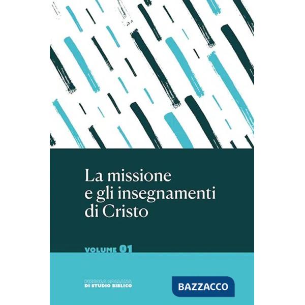 Missione e gli insegnamenti di Cristo (La). Vol. 1