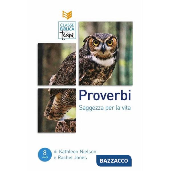 Proverbi. Saggezza per la vita