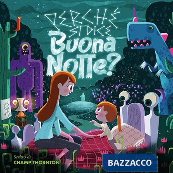Perché si dice buonanotte. Ediz. illustrata