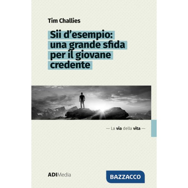 Sii d'esempio: una grande sfida per il giovane credente