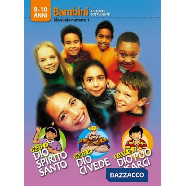 Dio Spirito Santo, Dio ci vede, Dio può usarci. Manuale bambini 9-10 anni