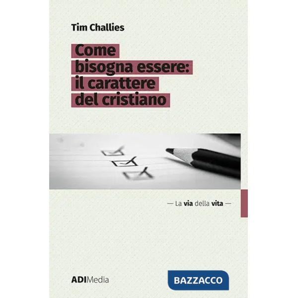 Come bisogna essere. Il carattere del cristiano