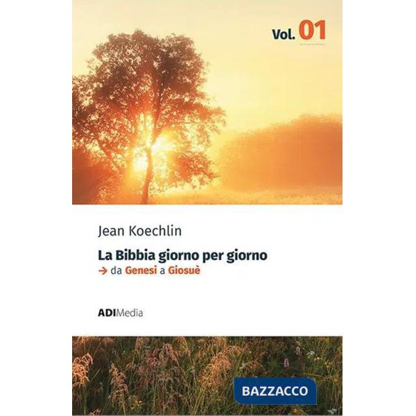 Bibbia giorno per giorno. Nuova ediz. (La). Vol. 1: Meditazioni bibliche quotidiane. Da Genesi a Giosuè