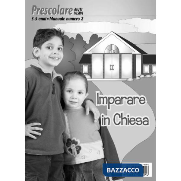 Imparare in Chiesa. Manuale di studio biblico. Manuale prescolare 3-5 anni n. 1. Aiuti visivi