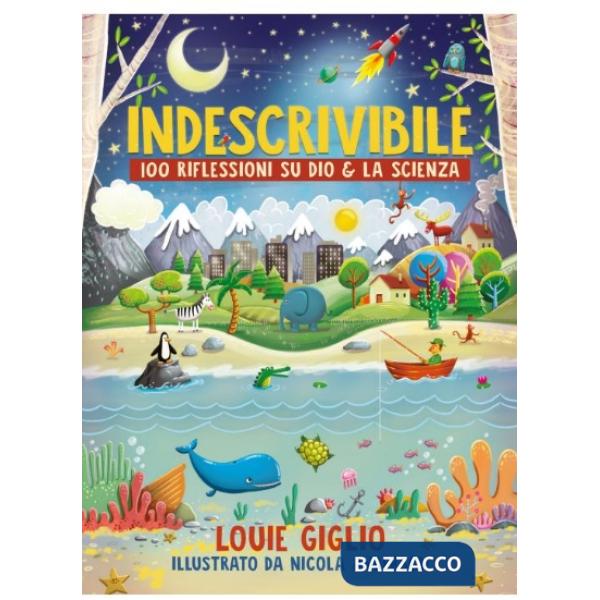 Indescrivibile. 100 riflessioni su Dio & la scienza