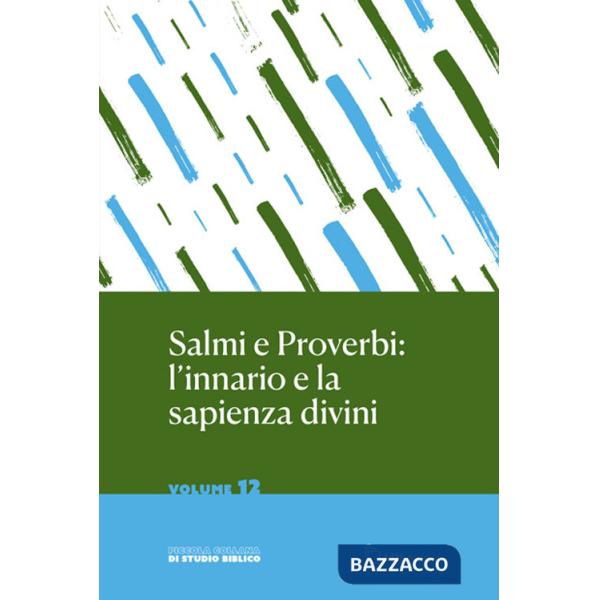 Salmi e proverbi: l'innario e la sapienza divini