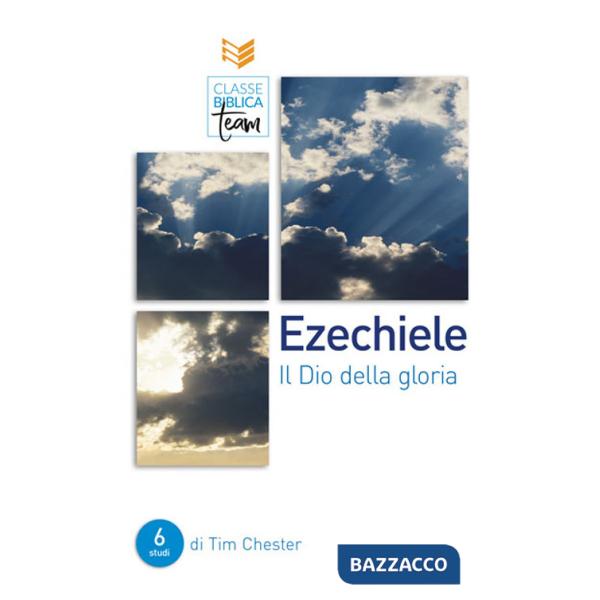 Ezechiele. Il Dio della gloria
