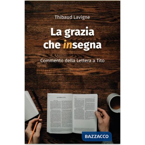 Grazia che insegna. Commento della Lettera a Tito (La)