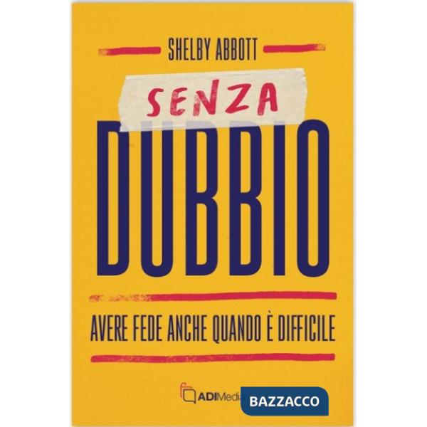 Senza dubbio. Avere fede anche quando è difficile