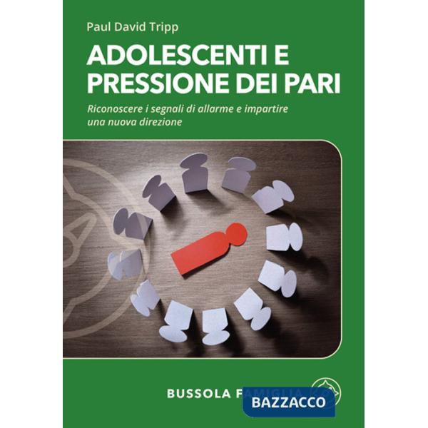 Adolescenti e pressione dei pari. Riconoscere i segnali di allarme e impartire una nuova direzione
