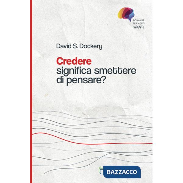 Credere significa smettere di pensare?