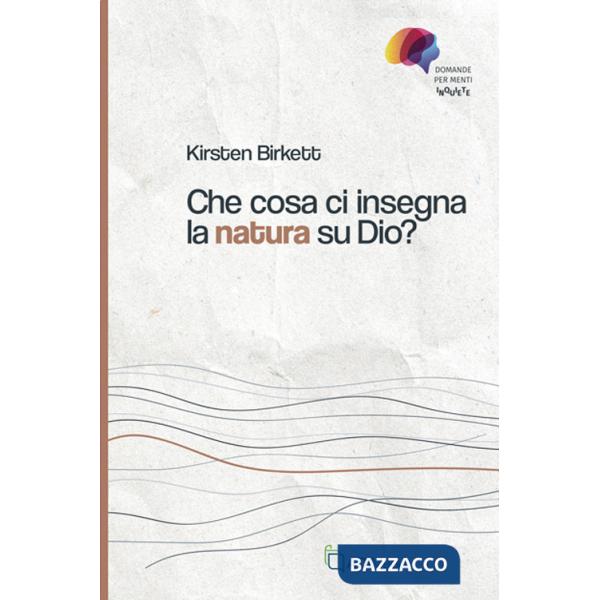 Che cosa ci insegna la natura su Dio?