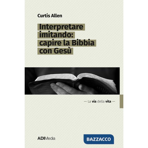 Interpretare imitando: capire la Bibbia con Gesù