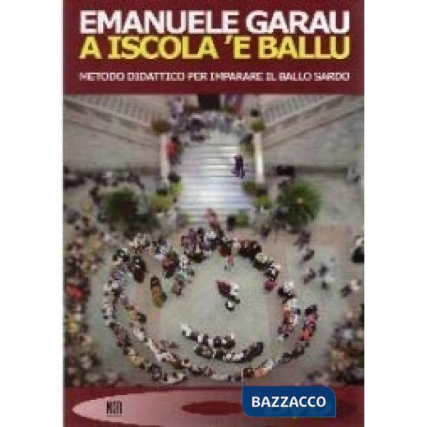 A iscola a e ballu. Metodo didattico per imparare il ballo sardo