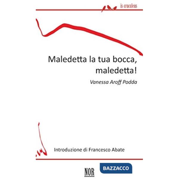 Maledetta la tua bocca, maledetta!