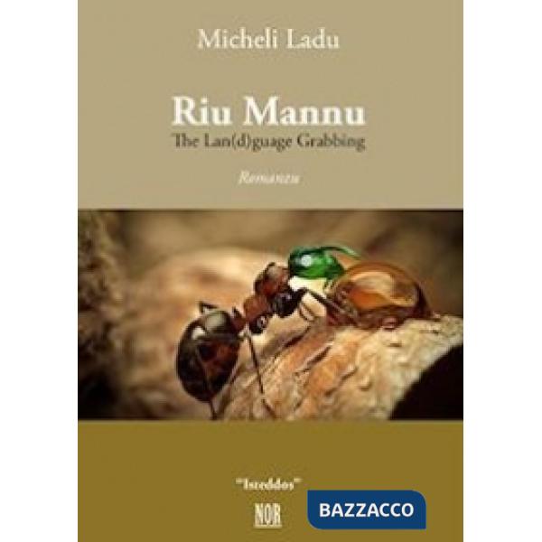 Riu Mannu. The lan(d)guage grabbing. Testo sardo