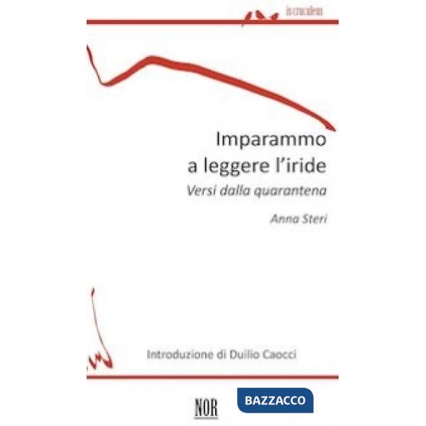 Imparammo a leggere l'iride. Versi della quarantena