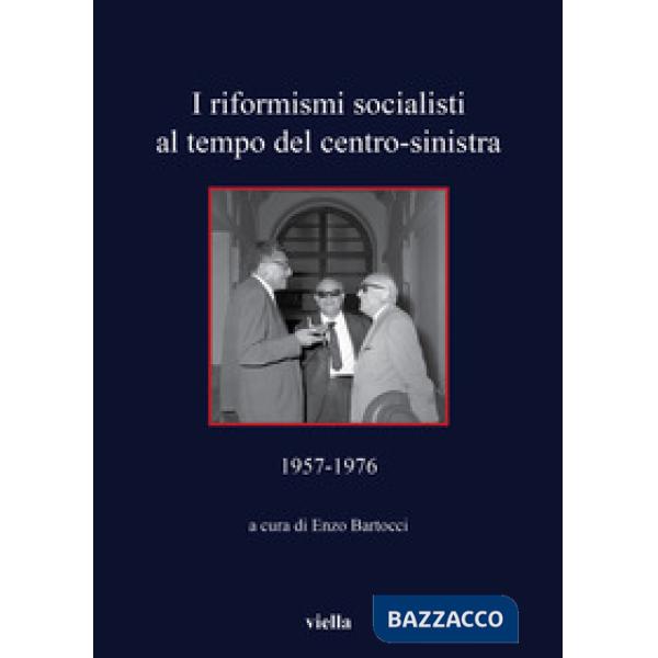 Riformisti socialisti al tempo del centro-sinistra (1957-1976) (I)