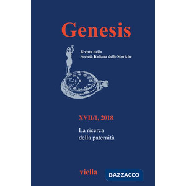 Genesis. Rivista della Società italiana delle storiche (2018). Vol. 1: La ricerca della paternità