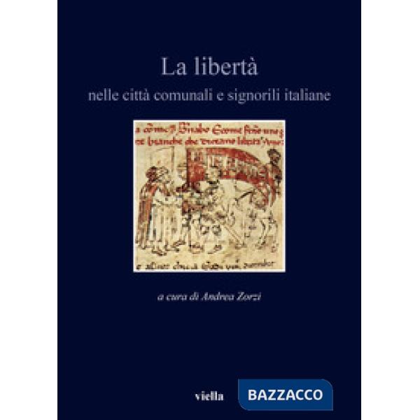 Libertà nelle città comunali e signorili italiane (La)