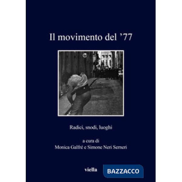 Movimento del '77. Radici, snodi, luoghi (Il)