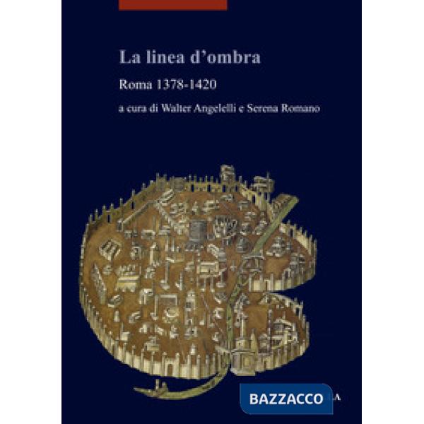 Linea d'ombra. Roma 1378-1420 (La)