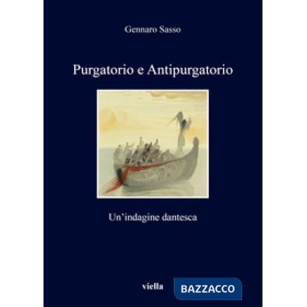 Purgatorio e antipurgatorio. Un'indagine dantesca
