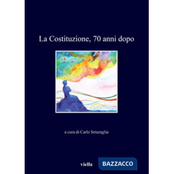 Costituzione, 70 anni dopo (La)