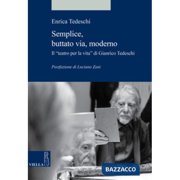 Semplice, buttato via, moderno. Il «teatro per la vita» di Gianrico Tedeschi