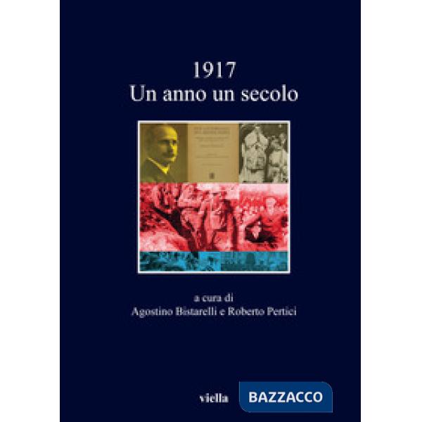 1917. Un anno, un secolo