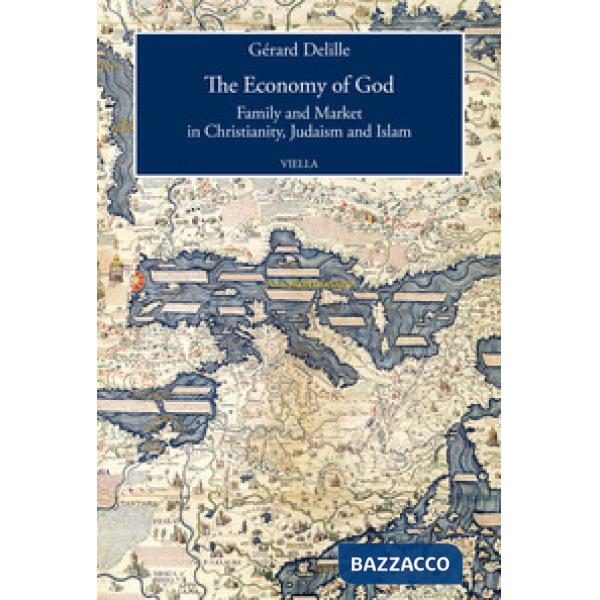 Economy of God. Family and market in christianity, judaism and islam (The)