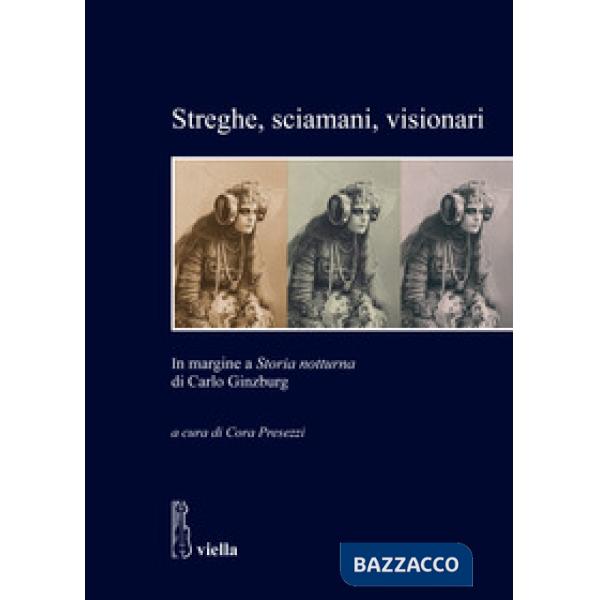 Streghe, sciamani, visionari. In margine a «Storia notturna» di Carlo Ginzburg