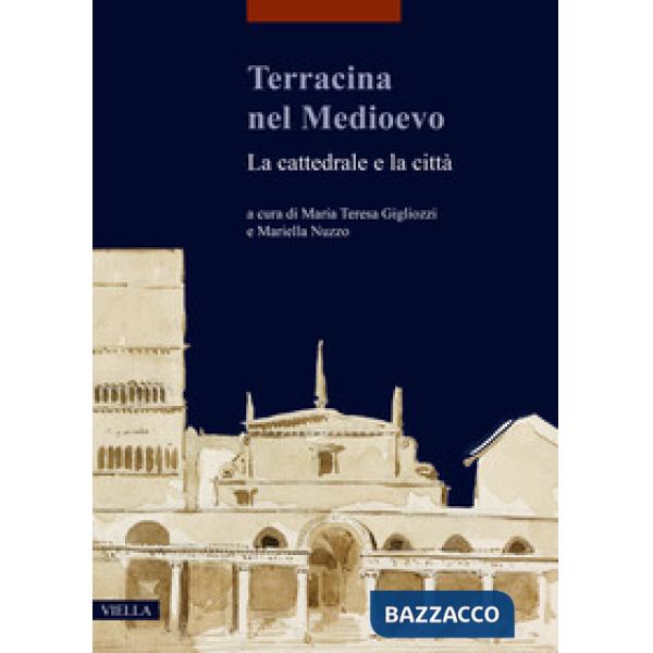 Terracina nel Medioevo. La cattedrale e la città