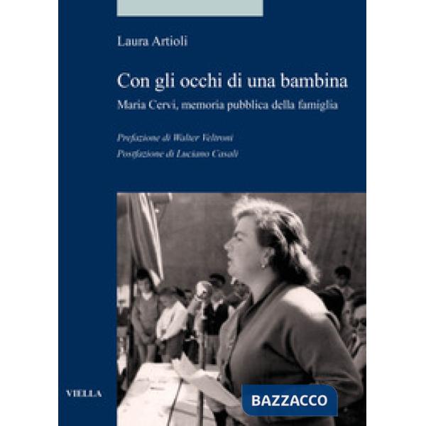 Con gli occhi di una bambina. Maria Cervi, memoria pubblica della famiglia