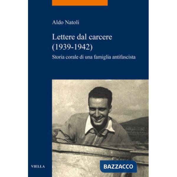 Lettere dal carcere (1939-1942). Storia corale di una famiglia antifascista