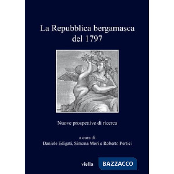 Repubblica bergamasca del 1797. Nuove prospettive di ricerca (La)
