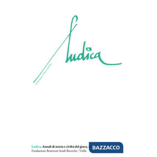 Ludica. Annali di storia e civiltà del gioco. Ediz. italiana, francese e inglese (2019). Vol. 25