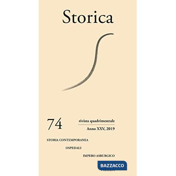 Storica (2019). Vol. 74: Storia contemporanea. Ospedali. Impero asburgico
