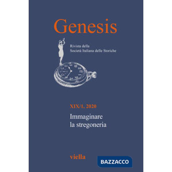 Genesis. Rivista della Società italiana delle storiche (2020). Ediz. multilingue. Vol. 1: Immaginare la stregoneria