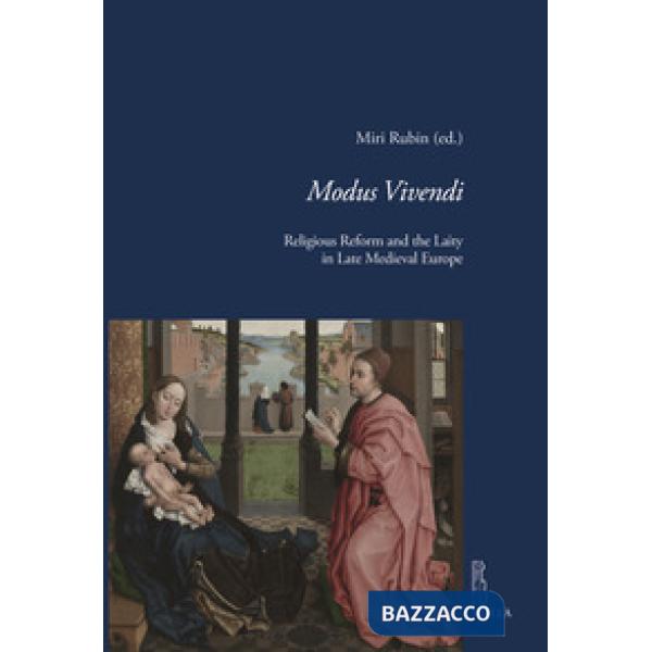 Modus vivendi. Religious reform and the laity in late medieval Europe