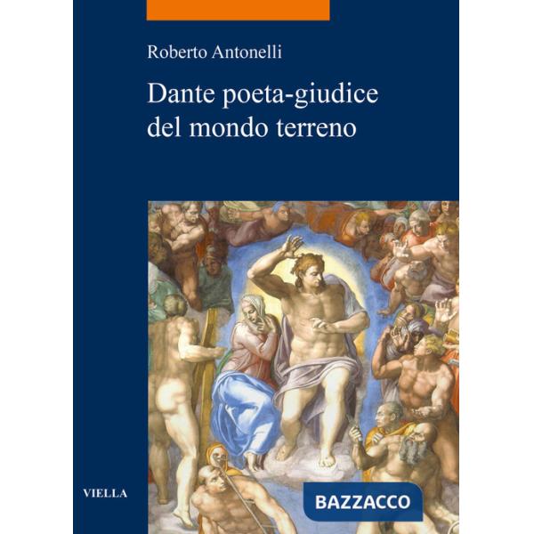 Dante poeta-giudice del mondo terreno